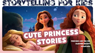 Best Princess Stories for Kids | Princess & the Pea | Sleeping Beauty | Anastasia