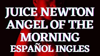 Juice Newton Angel of the Morning Español Ingles