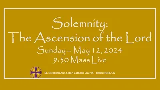 Mass: Solemnity of the Ascension of the Lord May 12, 2024