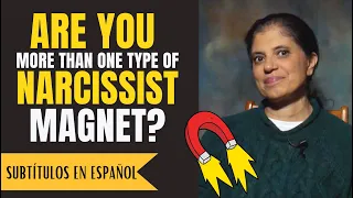 Are you more than one type of narcissist magnet?