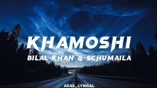 Khamoshi Lyrics (Bilal Khan) (Schumaila)#khamoshi #lyrics #bilalkhan #schumaila