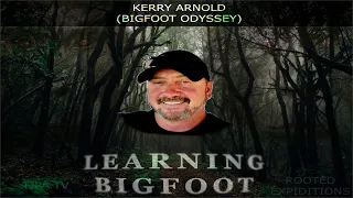 Learning Bigfoot with Kerry Arnold | TIPATV | Rooted Expeditions