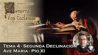 Segunda declinación, Ave Maria, Pío XI - Materna Vox Ecclesiae 4