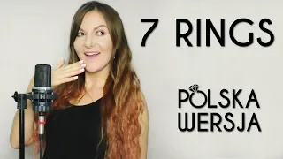 7 RINGS (7 PIERŚCIONKÓW) 💍 Ariana Grande | PO POLSKU | POLISH VERSION by Kasia Staszewska