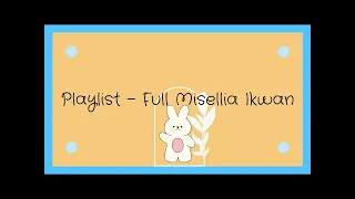 Playlist - Misellia Ikwan