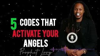 5 Codes that Activate Angels in Your House  - Revealed with Prophet Lovy Podcast