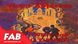 Tom Swift and His Big Tunnel Full Audiobook by Victor APPLETON by General Fiction