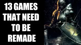 13 Games That ABSOLUTELY NEED To Be Remade