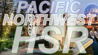 The U.S. Pacific Northwest High Speed Rail Corridor At True High Speed? | Cascadia HSR