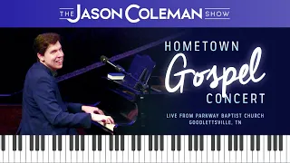 This Week's Show: Hometown Gospel Concert - The Jason Coleman Show