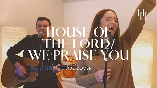 House Of The Lord / We Praise You - Phil Wickham & Bethel Music (Live Cover) || Holly Halliwell