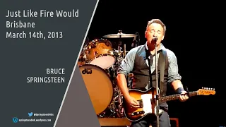 Bruce Springsteen | Just Like Fire Would - Brisbane - 14/03/2013 (Dubbed)