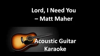 Lord, I Need You by Matt Maher - AcousticGuitar Karaoke