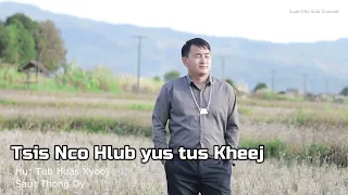 Tub Huas Xyooj - Tsis nco hlub yus tus kheej [Official MV]2024