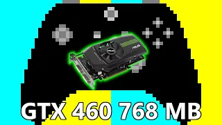 Gaming on a GTX 460 768 MB in 2021 | Tested in 8 Games