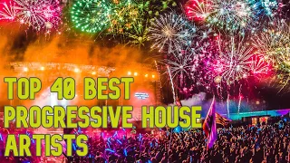 Top 40 Best Progressive House Artists