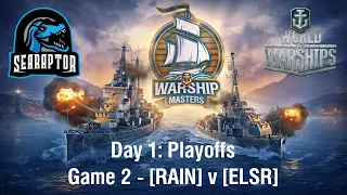 World of Warships - Warship Masters Invitational 2022 - Day 1: Playoffs - RAIN v ELSR, Game 2