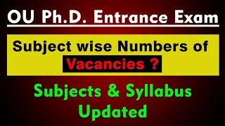OU Ph.D. Entrance Exam | Number of Vacancies Subject wise | Syllabus and Subjects Updated