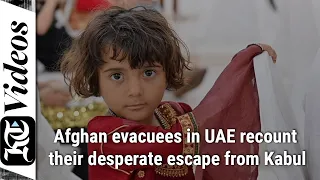 Afghan evacuees in UAE recount their desperate escape from Kabul