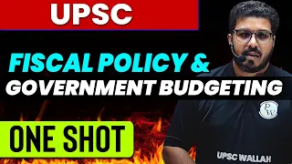 FISCAL POLICY AND GOVERNMENT BUDGETING || Indian Economy for UPSC