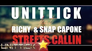 Unittick Ft. Richy & Snap Capone - STREETS CALLIN