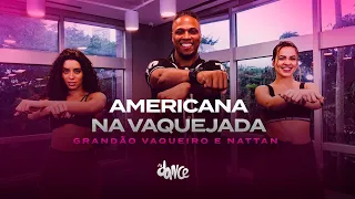 Americana na Vaquejada - Grandão Vaqueiro, Nattan | FitDance (Coreografia)