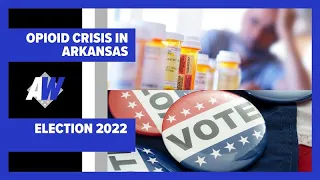 "Arkansas Week: Opioid Crisis in Arkansas and Election 2022"