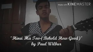 Hinei Ma Tov (Behold How Good) | Hebrew Song | by Paul Wilbur