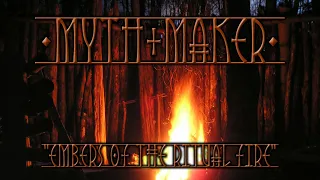 MYTHMAKER - Embers of the Ritual Fire - dark ambient, mystical atmospheric Pagan shaman music