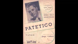 PATETICO - TANGO - JORGE CALDARA - 1947