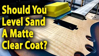 Should You Level Sand A Matte Clear Coat?