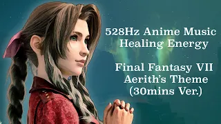 528Hz Music | Final Fantasy VII FF7 Remake OST BGM Soundtracks | Aerith's Theme | Relaxing Music