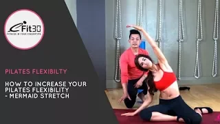 Increase your Pilates Flexibility Part 1 - Mermaid Stretch