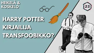23 minuuttia | Jakso 25 | Harry Potter-kirjailija on transfoobikko?