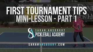 First Tournament Tips - Pickleball Mini-Lesson (Part 1) with Sarah Ansboury