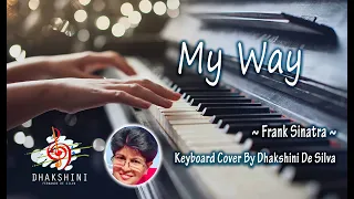 My Way by Frank Sinatra | Keyboard Cover By Dhakshini De Silva