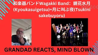Wagakki Band - Kyoukasuigetsu + Tsukini sakebuyoru  Grandad Reacts