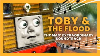 Thomas' Extraordinary Soundtrack — Toby & the Flood