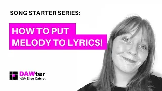 How to put Melody to Lyrics! - Songwriting Hack! | DAWter