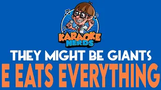 They Might Be Giants - E Eats Everything (Karaoke)
