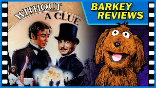 "Without a Clue" (1988) Movie Review with Barkey Dog