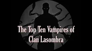 The Top Ten Vampires of Clan Lasombra