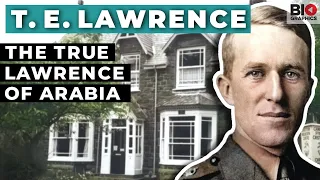 T. E. Lawrence: The True Lawrence of Arabia