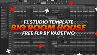 Big Room House  / FL Studio Template by VaceTwo [FREE FLP]