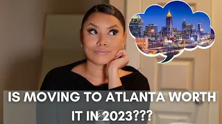 IS MOVING TO ATLANTA WORTH IT IN 2023? | PATRYYCIAH | MOVING TO ATL