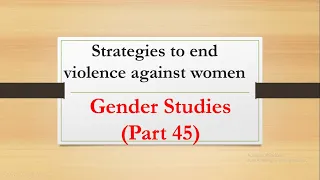 Strategies to end violence against women and Girls |Gender Studies Part 45|