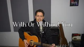 U2 - With Or Without You (Acoustic Cover)