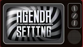 Wie uns die Medien beeinflussen | Agenda Setting