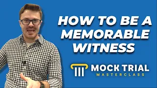 How to Score More Points and Be Memorable as a Witness in Mock Trial ⏤ Tips for Mock Trial Witnesses