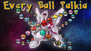 Collecting Palkia in EVERY Poké Ball (Yes, Even That One)